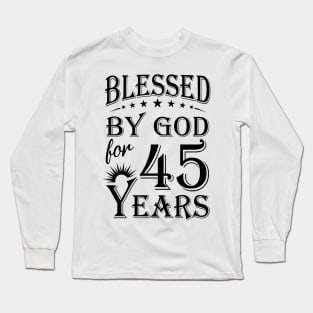 Blessed By God For 45 Years Long Sleeve T-Shirt